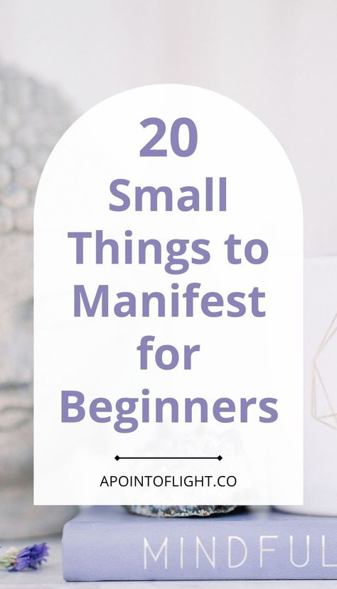 20 Small Things to Manifest for Beginners What Is Manifesting, Small Things To Manifest, Manifesting For Beginners, How To Start Manifesting, Things To Manifest Ideas, Manifestations For Success, Beginner Manifestation, What To Manifest, Manifestation Confidence