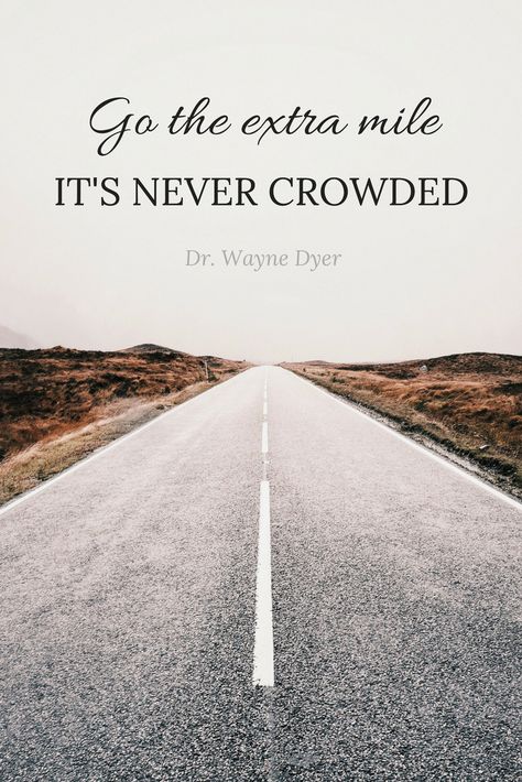 Inspirational #quotes: Go the extra mile, it's never crowded   #quoteoftheweek Going The Extra Mile Quotes, Go The Extra Mile Quotes, Notting Hill Quotes, Go The Extra Mile, Quote Of The Week, Quote Inspirational, Fav Quotes, Wayne Dyer, Extra Mile