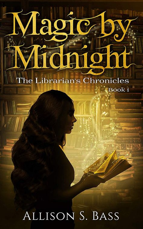 Magic by Midnight (The Librarian's Chronicles Book 1) by Allison S. Bass: Amazon.co.uk Fairy Tales Stories, A Prince, Sci Fi Books, Chronicle Books, A New World, The Fairy, Book Nooks, Books To Buy, Fantasy Books