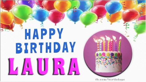 Happy Birthday Laura images - Birthday Greeting Cards - Birthday Greeting Cards Happy Birthday Barbara, Happy Birthday My Brother, Happy Birthday Susan, Happy Birthday George, Simple First Birthday, Happy Birthday Cousin, Wish You Happy Birthday, Happy 16th Birthday, Happy Birthday Video