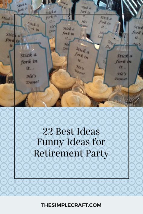 Desserts For Retirement Party, Cute Retirement Party Ideas, Mans Retirement Party Decorations, Birthday And Retirement Party Ideas, Retirement Brunch Party Ideas, Retirement Treats Ideas, Retirement Party Menu Ideas, Retirement Cocktail Party, Funny Retirement Party Themes