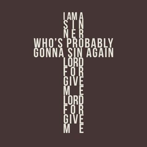 I am a sinner who's probably gonna sin again, lord forgive me, lord forgive me Rap Song Lyrics, Rap Quotes, Dont Kill My Vibe, Bible Facts, Rap Songs, Word Up, Love The Lord, Kendrick Lamar, A Cross