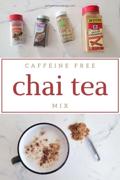 Homemade Chai Tea Mix Jar Recipe (Caffeine Free) - Parks Elevated Design Chai Tea Concentrate Recipe Homemade, Chai Tea Mix In A Jar, Caffeine Free Tea Recipes, Sugar Free Chai Tea Mix Recipe, Chia Tea Mix Recipe, Chai Tea Diy Spice Mixes, Homemade Chai Tea Concentrate, Decaf Chai Tea Recipe, Caffeine Free Chai Tea Recipe