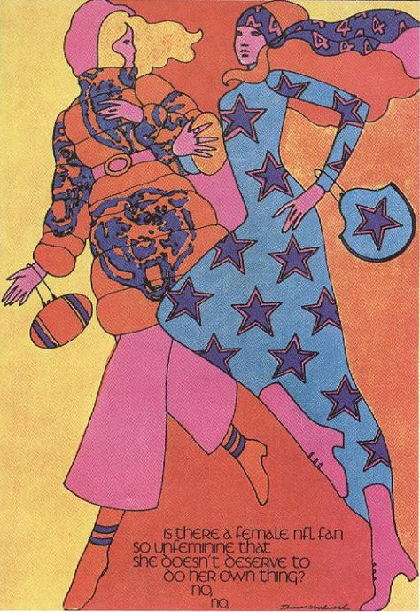 Mod •~• 1969 advertisement (for what? Has something to do with female NFL fans, but the wording is very strange.) Peter Max Art, 60s Art, Fashion Illustration Vintage, Wow Art, Dibujos Cute, Hippie Art, Retro Illustration, Arte Pop, Pics Art