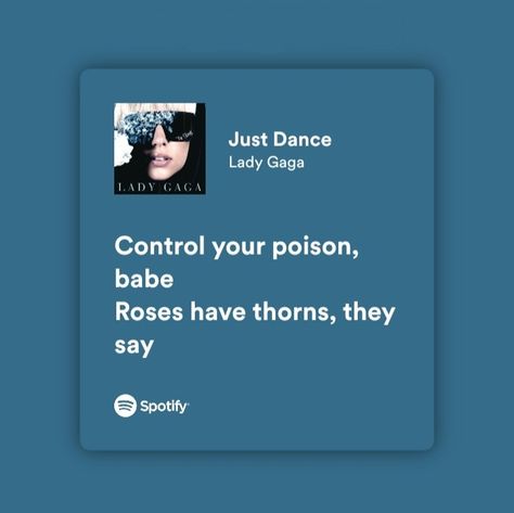 Lady Gaga Song Quotes, Lady Gaga Song Lyrics, Lady Gaga Spotify Lyrics, Lady Gaga Just Dance, Songs Captions, Lady Gaga Songs, Just Dance Lady Gaga, Lady Gaga Lyrics, Lady Gaga Music