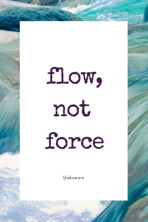 Flowing Not Forcing, Go With The Flow Quotes, Flow Quotes, Quotes Positive Vibes, Love Challenge, Yoga Quotes, Quotes Positive, Mantra, Positive Vibes