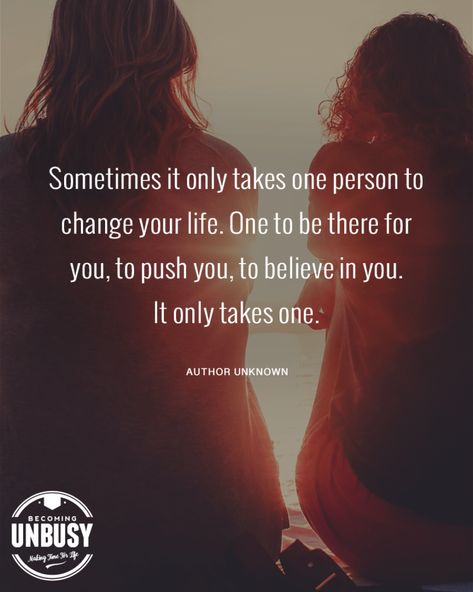 Sometimes it only takes one person to change your life. One to be there for you, to push you, to believe in you. It only takes one. *Love this collection of life quotes Short Quotes About Change, Unexpected Quotes, Change Quotes Positive, Inspirational Quotes About Change, Incredible Quote, Ways To Say Said, Quotes About Change, Believe In Yourself Quotes, Believe Quotes