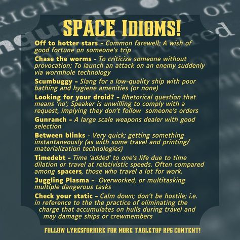 Dictionary-style text post containing futuristic idioms for Space-themed RPGs Space Themed Dnd Character, Spelljammer Aesthetic, Dnd Sci Fi, Spelljammer Characters, Space Worldbuilding, Spelljammer Art, Starfinder Art, Dnd Spelljammer, Sci Fi Dnd