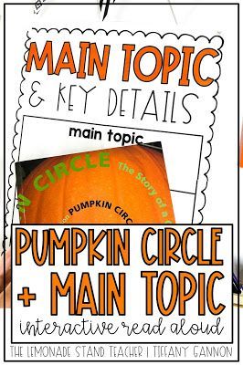 Teach main idea and retell of key details with Pumpkin Circle. Lesson plans, questions, daily tasks, mentor sentence, vocabulary, anchor charts, and more are included with this Interactive Read Aloud Resource. Teaching Main Idea First Grade, Halloween Main Idea And Details, Pumpkin Informational Writing, Main Idea And Details Anchor Chart, Pumpkin Reading Activities, Pumpkin Lesson Plans, Main Idea Lessons, Main Idea Anchor Chart, Main Idea Activities