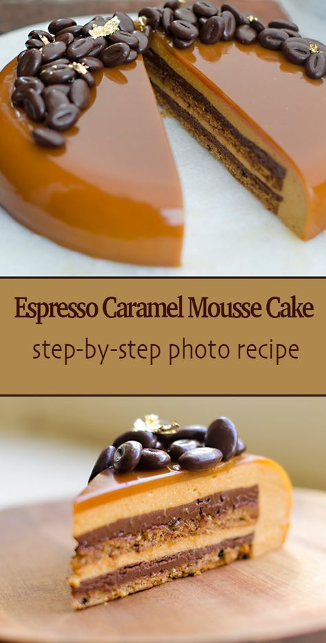 Caramel Espresso Entremet (Multi Layer Mousse Cake) Layer Mousse Cake, Caramel Entremet, Fancy Desserter, Torturi Baby Shower, Espresso Caramel, Caramel Mousse, Cake Recept, Patisserie Fine, Decoration Patisserie