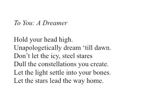 to you: a dreamer   #quotes #poems #poem #dreamer #motivation #stars Poems About Dreams Inspiration, Poetry About Dreaming, Dreamer Quotes Aesthetic, Quotes About Daydreaming, Dreamy Poems, Dreamer Quotes Inspiration, A Dreamer Quotes, Daydream Quotes, Star Poems