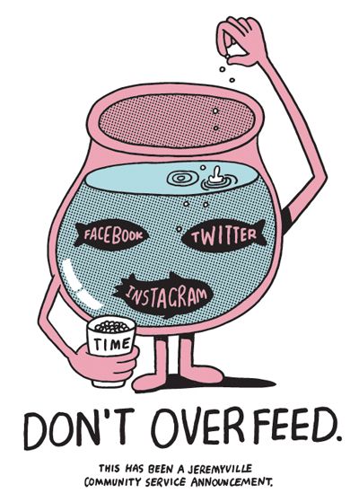 400_DontOverfeed por Jeremyville // AVJXXI Social Awareness Posters, Technology Posters, Awareness Poster, Public Service Announcement, Social Media Poster, Social Awareness, Digital Detox, Instagram Time, Community Service