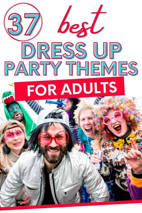 Best Dress Up Party Themes for Adults for 2022 | Parties Made Personal Themed Costume Parties, Party Theme Dress Up, 40th Birthday Dress Up Theme, Dress Like A Holiday Theme Party, Party Dress Up Themes For Adults, Funny Birthday Party Themes For Adults, Fun Theme Party Ideas For Adults, Themed Game Night Ideas, Dress Up Party Ideas Costumes