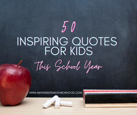 Inspirational Quotes For Elementary Students, Leaving Primary School Quotes, Beginning Of The School Year Quotes, Quotes For Elementary Classroom, Educational Quotes For School Board, Inspritation Quotes For School, Elementary Inspirational Quotes, Have A Great School Year Quotes, School Year Quotes Beginning