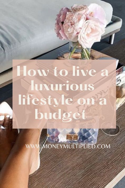 how to live a luxurious lifestyle on a budget Luxe On A Budget, Lifestyle Inspo Inspiration, Classy Lifestyle Aesthetic Luxury, Luxury Lifestyle On A Budget, What Is Luxury, How To Live A Rich Lifestyle, Quiet Luxury Lifestyle, Old Money On A Budget, Quite Luxury Aesthetic