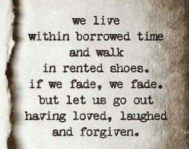 Borrowed time Borrowed Time, Say That Again, Perfection Quotes, Life Motivation, The Words, Words Quotes, Life Lessons, Favorite Quotes, The Borrowers