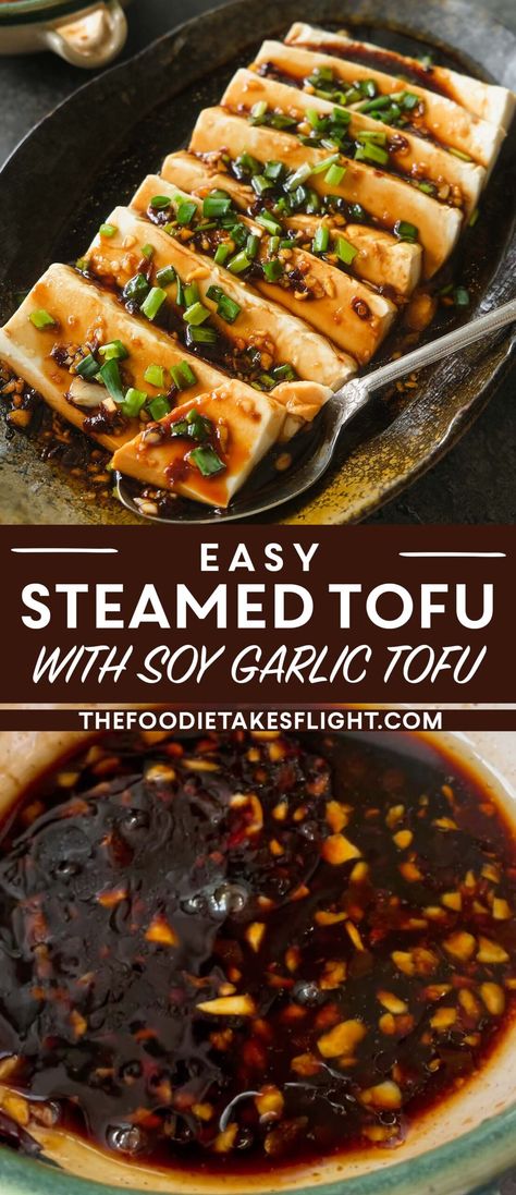 Steamed Silken Tofu with Soy Garlic Sauce Fancy Tofu Recipes, Tofu Garlic Sauce, Steamed Tofu Chinese, Easy Tofu Dishes, Tofu With Chili Garlic Sauce, Soy Tofu Recipes, Steamed Tofu With Minced Meat, Tofu Soy Sauce Recipes, Tofu Recipes Silken