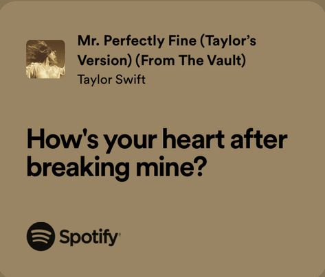 Hows Your Heart After Breaking Mine, Heart Break Song Lyrics, Break Up Song Lyrics, Nothing Breaks Like A Heart Lyrics, After Break Up Aesthetic, Taylor Swift Breakup Lyrics, Break Up Lyrics, Breakup Core, Breakup Song Lyrics