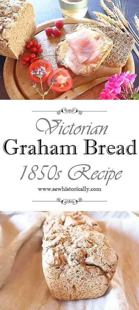 Victorian (1850s) Graham Bread Recipe – Historical Food Fortnightly Victorian Food Recipes, Graham Bread Recipe, Regency Era Recipes, 1800s Recipes, Victorian Desserts, Regency Recipes, Victorian Dishes, Graham Bread, Victorian Food