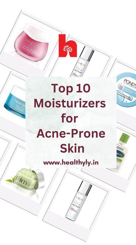 Moisturizer bottles from various brands for acne prone skin Best Skin Care For Oily Acne Prone Skin, Best Face Cream For Acne Prone Skin, Moisturizer For Oily Skin In India, Best Skincare Products For Oily Acne Prone Skin, Water Based Moisturizer For Oily Skin, Face Moisturizer For Acne Prone Skin, Best Moisturizer For Oily Acne Prone Skin, Best Face Moisturizer For Oily Skin, Best Mostizer For Face In India