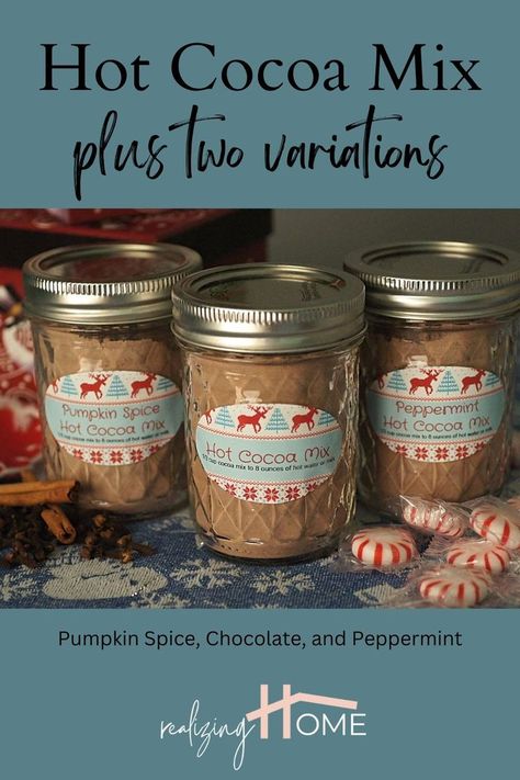 three labeled pint size mason jars with Pumpkin Spice Cocoa Mix, original Hot Cocoa Mix and Peppermint Hot Cocoa Mix Hot Cocoa Variations, Homemade Hot Chocolate Mix Recipe Gift, Diy Hot Chocolate Mix Recipes Homemade Gifts, Cocoa Recipes Powder, Pumpkin Spice Hot Cocoa Mix Recipe, Bulk Hot Chocolate Mix Recipe, Diy Hot Cocoa Mix Recipes, Diy Hot Chocolate Mix Recipes, Hot Chocolate Mix Recipe Dry