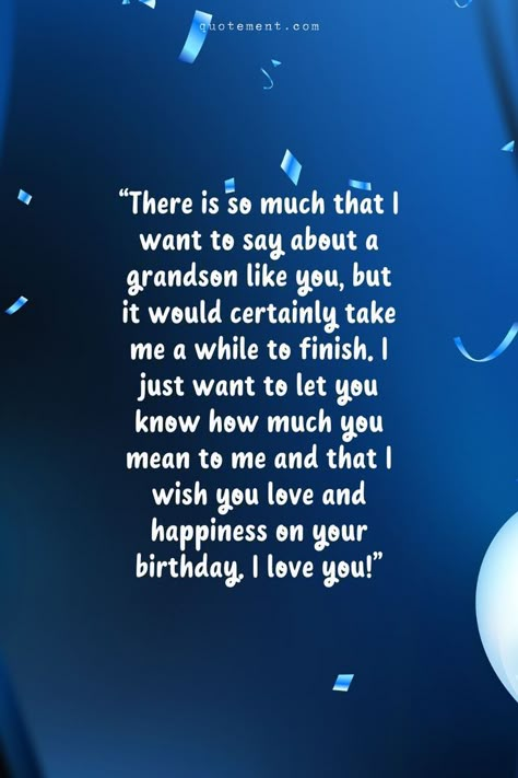 Do you want to fill your grandson’s birthday with happiness and excitement? Then check out my list of the best happy birthday wishes for grandson! Grandsons Birthday Wishes, Happy Birthday To My Grandson Quotes, Birthday Greetings For Grandson, Happy Birthday Wishes Grandson, Grand Son Birthday Wishes, Happy 21st Birthday Grandson, Happy Birthday To Grandson, Happy 18th Birthday Grandson, Happy Birthday Grandson From Grandma