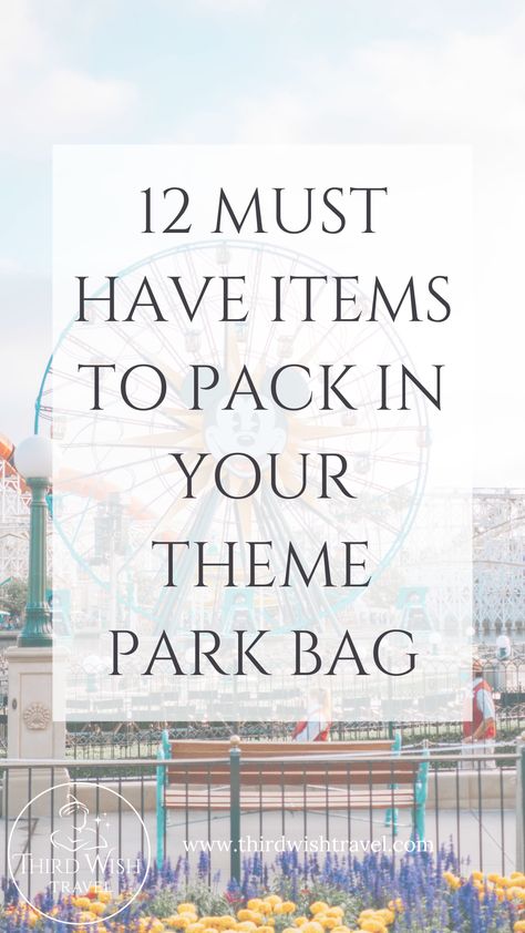 12 must have items to pack in your theme park bag Theme Park Essentials Packing Lists, Theme Park Checklist, What To Pack For Amusement Park, What To Pack For A Theme Park, What To Take To A Theme Park, Theme Park Must Haves, Amusement Park Checklist, Disney Park Packing List, What To Bring To An Amusement Park