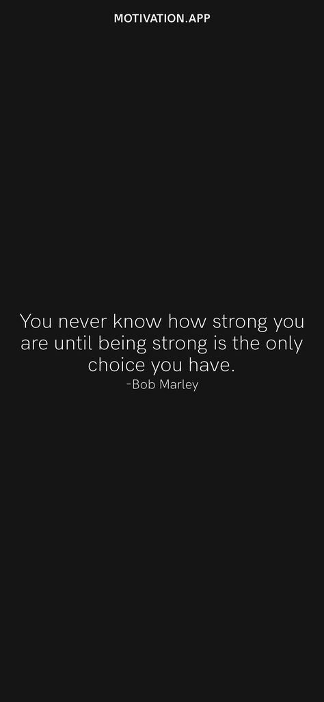 You Can't Be Strong All The Time, I Didnt Need To Be Strong, You Never Know How Strong You Are, Bob Marley Quotes, Motivation App, Star Quotes, Tea And Books, Post Quotes, I Am Strong