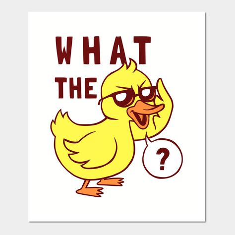 What The Duck T-Shirt - funny sayings duck novelty gag shirt for jokers and duck lovers. Original 'What The Duck' artwork featuring a cute funny duckling. Great joke pun shirt for the little duck in your life! -- Choose from our vast selection of art prints and posters to match with your desired size to make the perfect print or poster. Pick your favorite: Movies, TV Shows, Art, and so much more! Available in mini, small, medium, large, and extra-large depending on the design. For men, women, an Duck Quotes Funny, Funny Duck Drawing, Duck Artwork, Duck Quotes, Cool Duck, Golf Funny, Duck Illustration, Easy Disney Drawings, Duck T Shirt