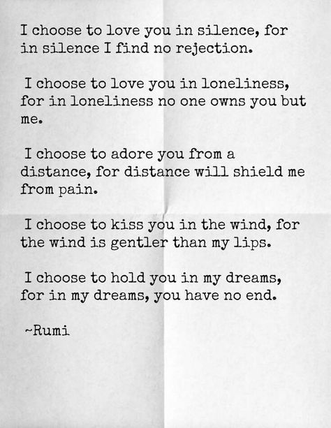 I choose to love you in silence Queen Quotes Sassy, Love Distance, Nasihat Yang Baik, Rumi Poetry, Rumi Love Quotes, Rumi Love, Rumi Quotes, Trendy Quotes, New Quotes