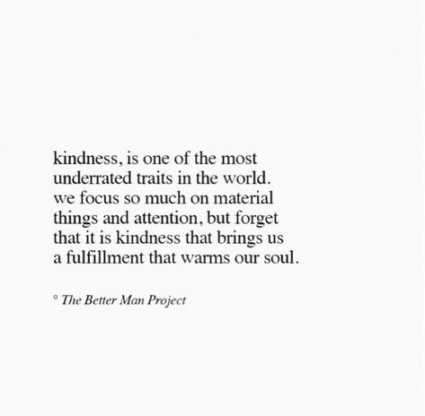 The Better Man Project Quotes, Kind Man Quotes, Better Man, The Better Man Project, Little Things Quotes, Quotes And Notes, Self Love Quotes, Note To Self, Pretty Words