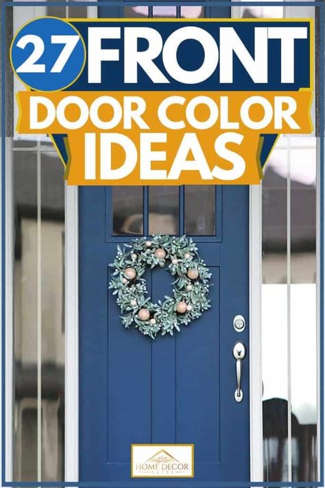 27 Front Door Color Ideas. Article by HomeDecorBliss.com #HomeDecorBliss #HDB #home #decor Exterior Door Paint Colors, Painted Front Door Ideas, Outside House Paint Colors, House Doors Colors, Front Door Color Ideas, Painting Your Front Door, Door Color Ideas, Entry Door Colors, Painted Exterior Doors