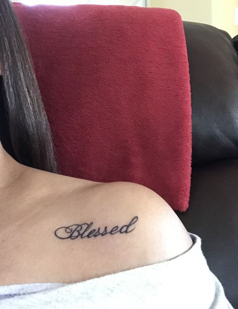 Blessed Collar Bone Tattoo, Dtb Tattoo, Small Upper Chest Tattoos For Women, Blessed Tattoo For Women, Tattoo On Collar Bone For Women, Tattoos Chest Female, Chest Tattoo Female Upper Words, Shoulder Chest Tattoo Female, Blessed Tattoo Ideas