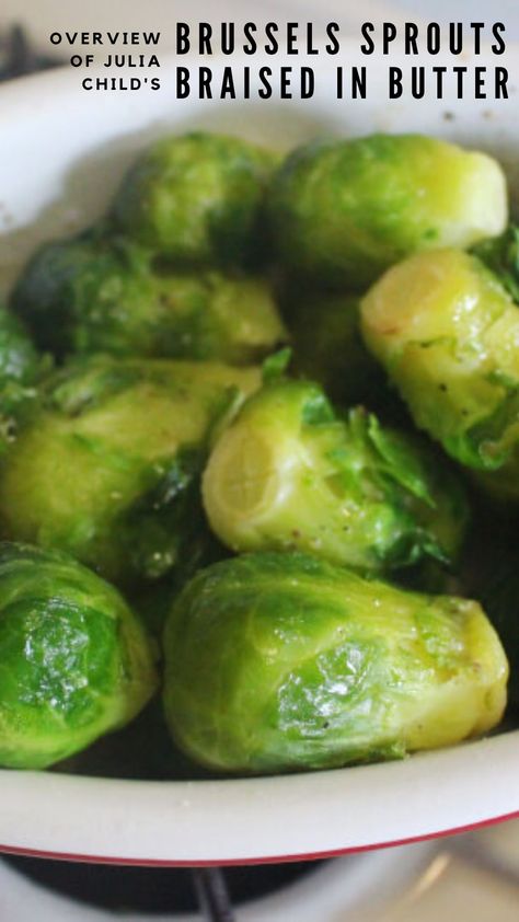 julia child brussels sprouts braised in butter recipe from mastering the art of french cooking Brussel Sprouts In Butter Sauce, Butter Brussel Sprout Recipes, Steamed Brussels Sprouts Recipe, Steamed Brussels Sprouts, Buttered Brussel Sprouts, Sauce For Brussels Sprouts, Boiled Brussel Sprout Recipes Easy, Bruxelles Sprouts Recipe, Blanched Brussel Sprouts