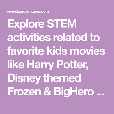 Explore STEM activities related to favorite kids movies like Harry Potter, Disney themed Frozen & BigHero 6, Star Wars and more fun family films! Movies Like Harry Potter, Movie Activities, Christmas Information, Kids Movies, Harry Potter Disney, Family Films, Kids' Movies, Learning Science, Christmas Drinks