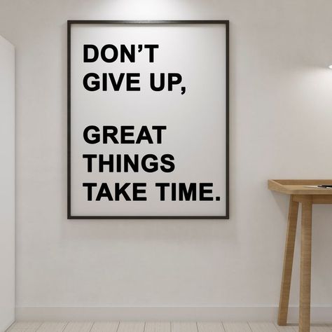 Don't Give Up Great Things Take Time Poster in a horizontal black frame. It is uniquely created in a digital environment. Printed on high quality photo paper. A unique image will appear on the wall of your home! It will change the atmosphere of your home.

Hyperbole Art We produce products that will customize your living spaces for you. Murals and paintings affect the mood of your home. We believe that art is unique. Choose us for fine details! Office Quotes Wall Motivation, Study Minimalist, Business Posters, Digital Environment, Motivational Printables, Time Poster, Giving Up Quotes, Great Things Take Time, Condo Interior