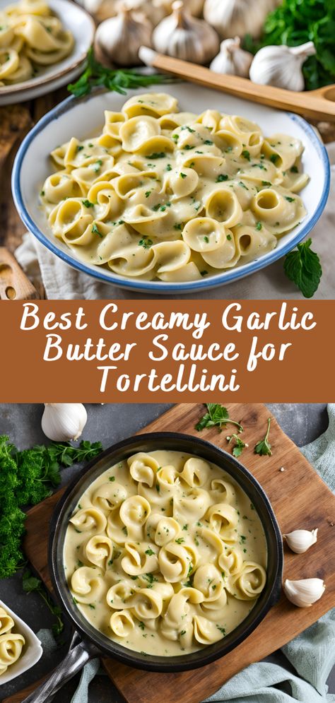 Best Creamy Garlic Butter Sauce for Tortellini | Cheff Recipes Creamy Sauce For Tortellini, Lemon Butter Tortellini, Tortellini Pasta Sauce Easy Recipes, Cheese Tortellini In Garlic Butter Sauce, Garlic Butter Tortellini Recipes, Creamy Garlic Tortellini, Tortellini With Olive Oil And Garlic, Tortellini Butter Sauce, Garlic Butter Sauce For Tortellini