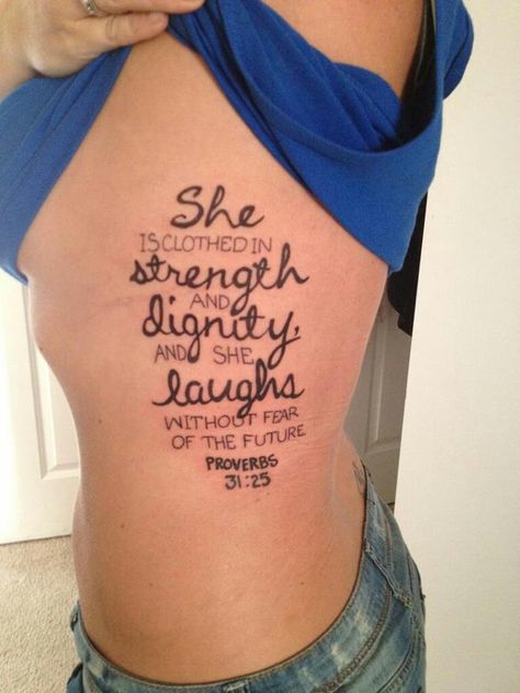 "She is clothed in strength and dignity and she laughs without fear of the future." Proverbs 31:25 #tattoo Best Bible Verse Tattoos, Religious Tattoos Quotes, Verse Tattoos For Men, Bible Verse Tattoos For Men, Bible Quote Tattoos, Fear Tattoo, Whom Shall I Fear, Strong Woman Tattoos, Bible Tattoos