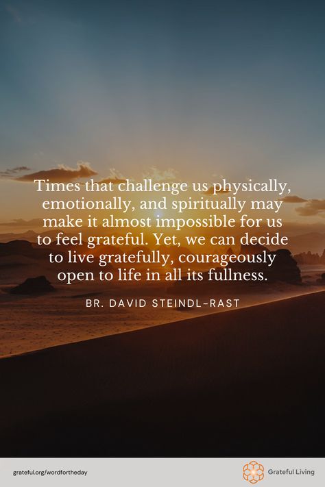 "Times that challenge us physically, emotionally, and spiritually may make it almost impossible for us to feel grateful. Yet, we can decide to live gratefully, courageously open to life in all its fullness." -Br. David Steindl-Rast  📷: NEOM  #WordForTheDay #GratefulLiving #Gratitude #Gratefulness #Grateful #Quote #Quotes #DailyQuote #QuoteOfTheDay #GratitudePractice #GratitudeDaily #Mindfulness #Positivity #Inspiration #LifeLessons Positive Mantras, Attitude Of Gratitude, Design Dresses, Life Challenges, Practice Gratitude, African Design, Daily Quotes, Life Lessons, Quote Of The Day