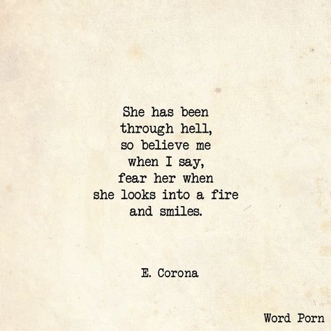 She has been through hell Why You Watching My Page, Hell Quotes, Heart Fire, Fire Quotes, Tattoo Heart, Yearbook Quotes, Trendy Tattoo, The Words, Writing Prompts