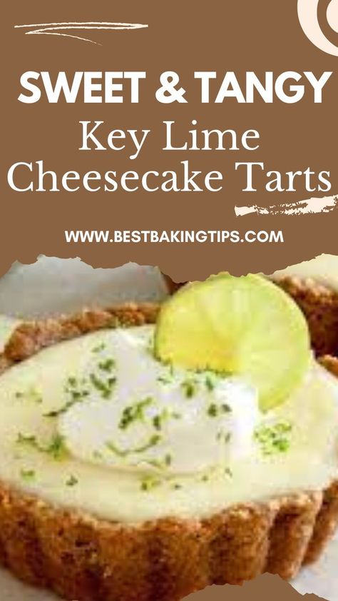 Key Lime Pie Tartlets, Mini Key Lime Cheesecakes, Key Lime Tarts Mini, Key Lime Tart Recipe, Key Lime Tartlets, Lemon Cheesecake Tarts, Lime Tartlets, Lime Dessert Recipes, Healthy Key Lime