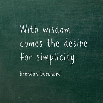 Wonderful Quote about Simplicity | Content in a Cottage Simplicity Quotes, Brendon Burchard, Wonder Quotes, Quotable Quotes, Wise Quotes, A Quote, Pretty Words, Meaningful Quotes, Great Quotes