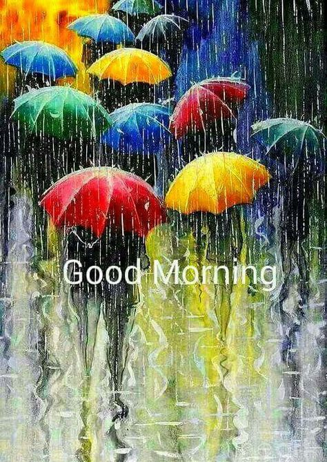 Good morning rainy umbrellas                                                                                                                                                                                 More Good Morning Rain, Rainy Good Morning, Good Morning Rainy Day, Rainy Day Quotes, Evening Quotes, Morning Rain, Rainy Morning, Good Morning Sunshine, Good Morning Picture