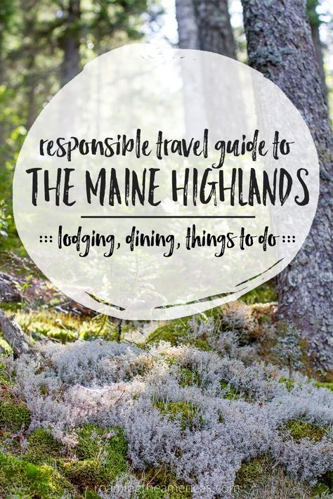 Maine vacation in the mountains | Maine travel | Where to stay, eat, and things to do in the central Maine Highlands [USA]! Celebrate the Year of Sustainable Tourism with this responsible travel guide from @roamtheamericas Vacation In The Mountains, Travel Maine, Maine Trip, Baxter State Park, England Travel Guide, Bangor Maine, Maine Vacation, Travel Secrets, Maine Travel