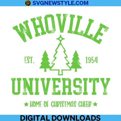 Whoville University Svg, Whoville Svg, Cricket Art, The Grinch Svg, Whoville University, Designs For Shirts, Tshirt Png, Svg Grinch, Grinch Svg