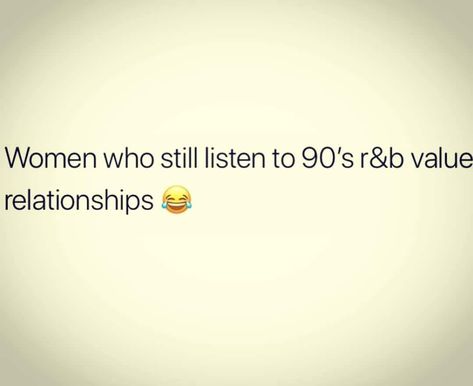 Yassss!! If the love doesn't feel like 90s R&B I don't want it! True story!! R&b Captions Instagram, If The Love Doesnt Feel Like 90s R&b, R&b Song Quotes, 90s Music Quotes, R&b Quotes, 90s Caption, 90’s Quotes, R&b Lyrics, R&b Vibes Aesthetic