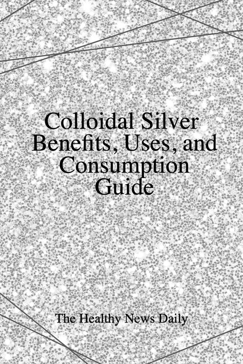 This post will explore the benefits of colloidal silver and its potential applications and guide you on using it safely and effectively. Make sure to like, comment, share, and follow @ thehealthynewsdaily #colloidalsilver #health #wellness #naturalremedies #boostimmunitynaturally Colidal Silver Benefits, Colodial Silver Spray, Collidalal Silver Uses, Benefits Of Collidoil Silver, Collidalal Silver Benefits, Colodial Silver, Sovereign Silver, Silver Benefits, Blood Sugar Tracker