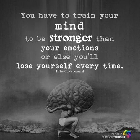 You Have To Train Your Mind To Be Stronger https://themindsjournal.com/you-have-to-train-your-mind-to-be-stronger Train Your Mind, Mindfulness Journal, A Quote, Great Quotes, Wisdom Quotes, Self Help, Wise Words, Favorite Quotes, A Black