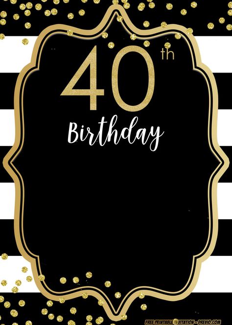 FREE Printable 40th Birthday Invitation Templates 40 Th Birthday, 40th Birthday Invite, 40th Birthday Poster, Birthday Card Template Free, 40th Birthday Party Invites, 40 Birthday, Free Printable Birthday Invitations, 40th Birthday Decorations, 40th Birthday Cards