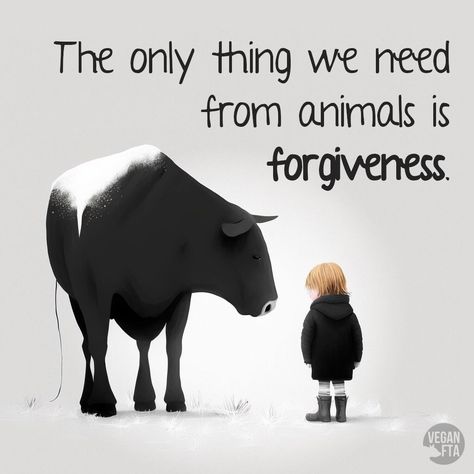 Rob B. on LinkedIn: We (humans) do not deserve their forgiveness. Vegan Facts, Green Revolution, Animals Illustration, Vegan Style, Animal Activism, Animal Agriculture, Vegan Quotes, Why Vegan, Animal Liberation